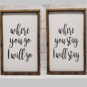 Where you go, I will go, Ruth 1:16, PAIR of signs, Farmhouse style sign, family framed fixer upper, master bedroom decor wedding decorations