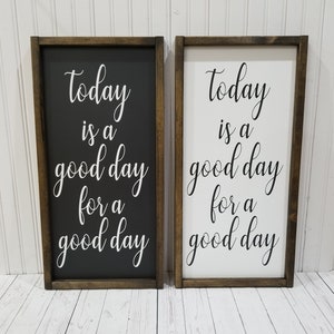 Today is a good day for a good day, Farmhouse style, framed sign, fixer upper style, handpainted, thankful decor, home decor, wood sign image 1