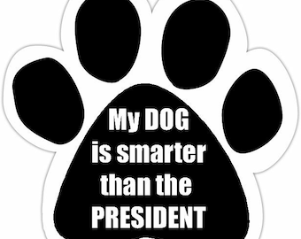 Dog Gifts, My Dog is smarter than the President Car Magnet, Pet gift