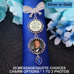 May include: A silver-toned memorial charm featuring a rhinestone-encrusted bow at the top, a circular pendant with the text On Your Wedding Day know that my Heart is there and I am walking beside you. Know that I am near, a photo pendant, and a blue heart charm.