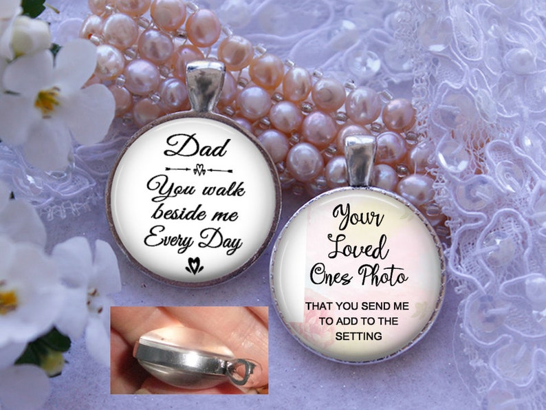 Dad You Walk Beside Me Every Day Wedding Bouquet Photo Charm Double Sided Reversible