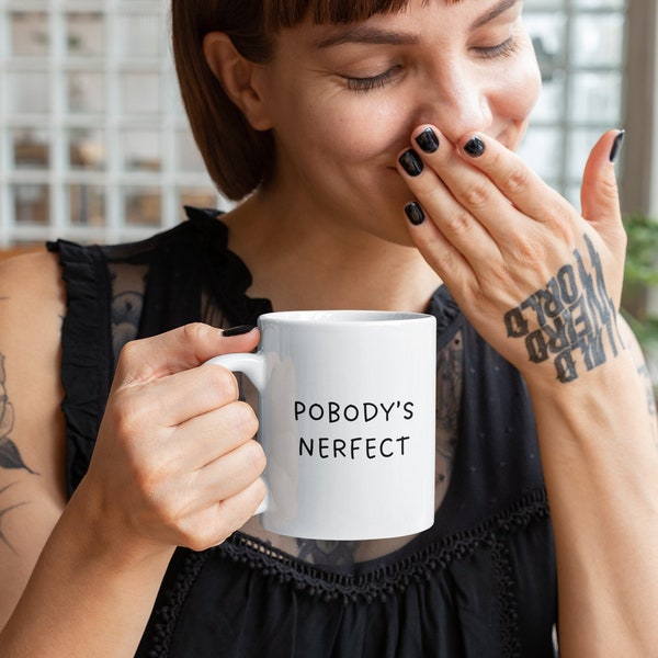 Pobody's Nerfect Ceramic Mug - Humorous Quote Coffee Cup for Daily Sips, Unique Funny Gift Idea at JefferyRoseCo