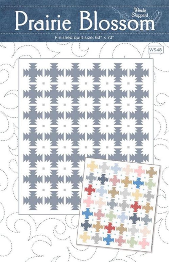 Prairie Blossom Quilt PAPER Pattern - 63" x 73"- by Wendy Sheppard