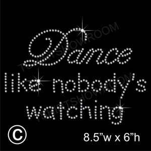 Dance Like Nobody's Watching Rhinestone Hotfix Transfer Iron on Applique Motif with a free small transfer to try on