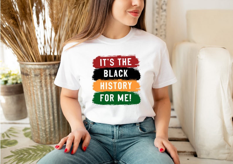 Black Pride Shirt Black History Shirt Black Pride Gift It/'s The Black History For Me Shirt Black History Month Shirt Black Lives Matter