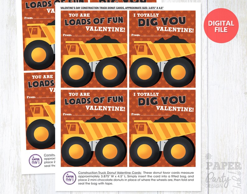 May include: Four printable Valentine's Day cards featuring a yellow construction truck with black wheels. The cards are designed for donut favors and measure 3.875 inches by 4.5 inches. The text on the cards reads "You are loads of fun Valentine!" and "I totally dig you Valentine!"