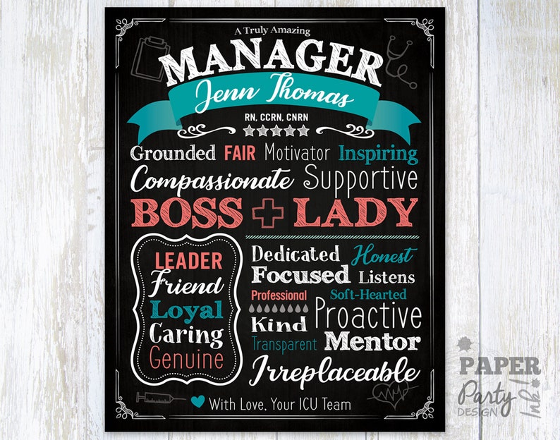 May include: A black and white chalkboard sign with the text "A Truly Amazing Manager" and the name "Jenn Thomas" in a teal blue ribbon. The sign also includes the text "RN, CCRN, CNRN" and a five-star rating. The sign lists positive qualities of a manager, such as "Grounded, Fair, Motivator, Inspiring, Compassionate, Supportive, Leader, Friend, Loyal, Caring, Genuine, Dedicated, Honest, Focused, Listens, Kind, Proactive, Transparent, Mentor, Irreplaceable". The sign also includes the text "Boss + Lady" in a pink color and the text "With Love, Your ICU Team" at the bottom.
