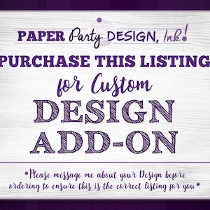 Design Add-On Listing- Add this listing for custom add-ons to your design - Message me before Purchasing, Thanks!