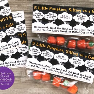 May include: Five small bags with black and white labels that say "5 Little Pumpkins, Sitting on a Gate" and "Oooooooooh, Went the Wind and Out Went the Light...and The Five Little Pumpkins Rolled Out of Sight!" Each bag contains five small orange candy pumpkins.