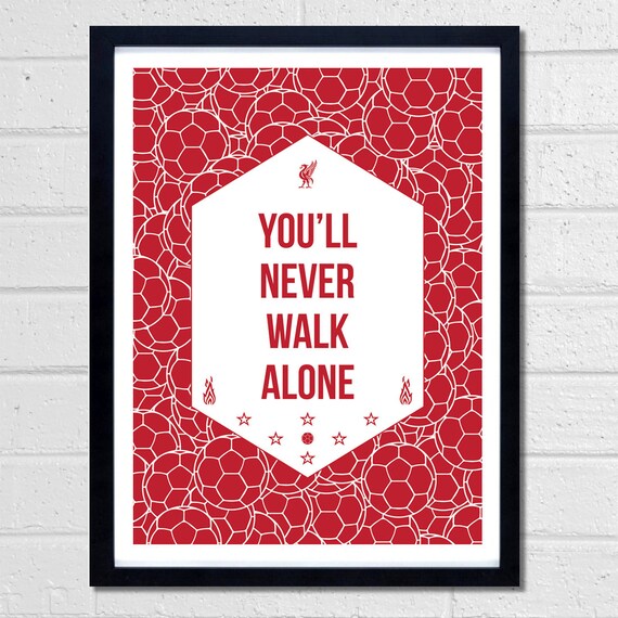 You Ll Never Walk Alone Art Print Liverpool Typographic Etsy