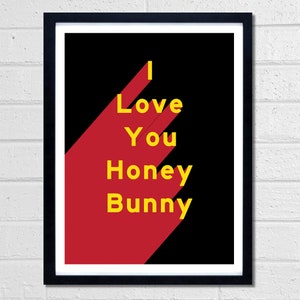 Kocham Cię Honey Bunny wydruk artystyczny - Pulp Fiction - Cytat z filmu - Tarantino - Wydruk dla miłośników filmów,