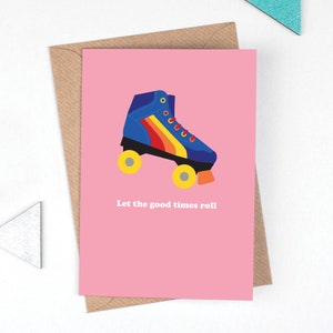 Tarjeta con patines, tarjeta de cumpleaños retro para patinadores, tarjeta con temática de los años 80, patines de arcoíris, "Que sigan los buenos tiempos"