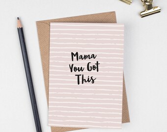 Mama You Got This Card