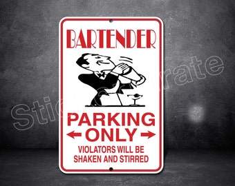Bartender Parking Only 8" x 12"  Aluminum Novelty Sign