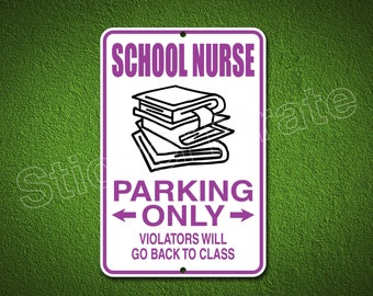 School Nurse Parking Only  8" x 12"  Aluminum Novelty Sign