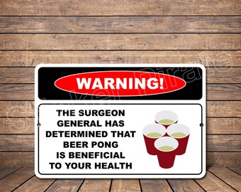Warning The Surgeon General Has Determined That Beer Pong Is Beneficial For Your Health 8