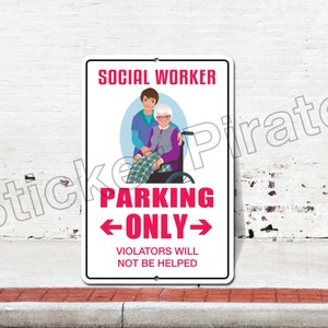 Social Worker Parking Only 8" x 12"  Aluminum Novelty Sign