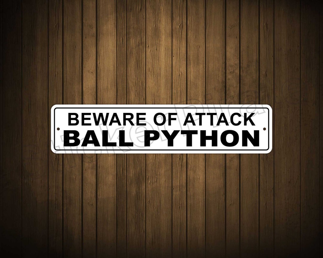Beware of Attack Ball Python 4 X 18 Aluminum Novelty Sign - Etsy