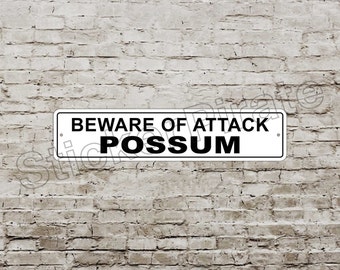 Beware Of Attack Possum 4" x 18" Aluminum Novelty Sign