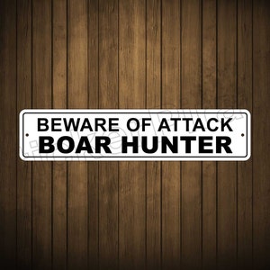 Beware Of Attack Boar Hunter 4&quot; x 18&quot; Aluminum Novelty Sign