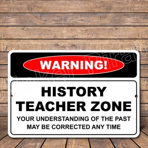 Warning History Teacher Zone 8" x 12"  Aluminum Novelty Sign