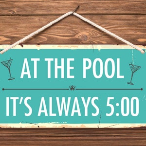 814HS At The Pool It’s Always 5" x 10" Heavy 040 Hanging Aluminum Vintage Style Sign With Rounded Corners Street Sign, Farmhouse Sign