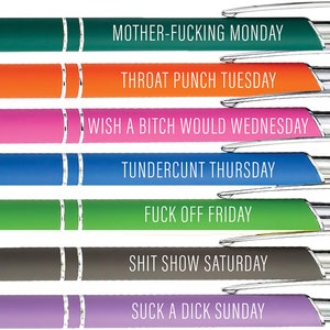 May include: Seven pens with different colored bodies and silver accents. Each pen has a different day of the week written on it with a humorous phrase. The pens are arranged vertically, with the top pen being green and the bottom pen being purple.
