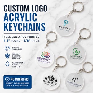 May include: Five round, frosted acrylic keychains with metal rings, each featuring a unique custom logo. Text includes CUSTOM LOGO ACRYLIC KEYCHAINS, FULL COLOR UV PRINTED 1.5" ROUND 1/8" THICK, and NO MINIMUMS. Logos include Parker Real Estate, Serenity Yoga Studio, Evergreen Landscaping, and Summit Outdoors.