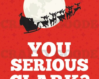 You Serious Clark - Christmas Vacation Sign | 16x20