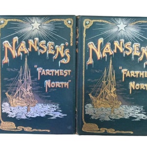 NANSEN&#39;S Farthest North 1-2 Vol 1898 First Edition Book, 1898 NANSEN&#39;S Farthest North 2 Vols Votage Exploration Fram Ship Maps Plates Book