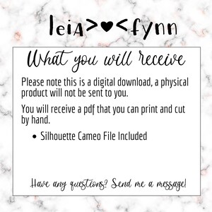 May include: A digital download for a printable and cuttable PDF file of a design that says "leia>&hearts;<fynn". The text "What you will receive" is also included. The text "Please note this is a digital download, a physical product will not be sent to you." is included. The text "You will receive a pdf that you can print and cut by hand." is included. The text "Silhouette Cameo File Included" is included. The text "Have any questions? Send me a message!" is included.