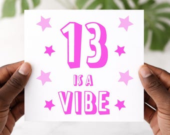13th birthday card, 13 card, girl, teenager, thirteen, thirteenth birthday, 13 is a vibe, pink