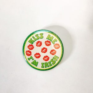 Kiss Me Pin Back Button St. Patrick&#39;s Day Pin &quot;Kiss Me I&#39;m Irish&quot; Pin Russ Berrie and Company Made in the USA Funny Saying Vtg 1980s 1990s