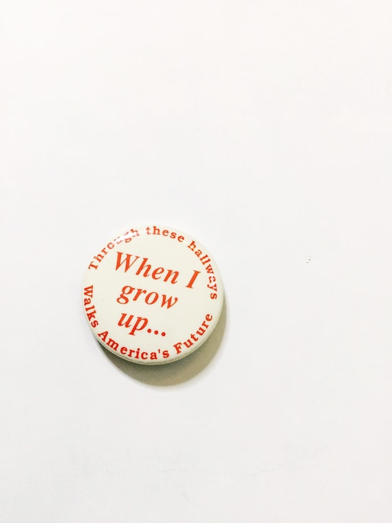 Vintage When I Grow Up Pin back Button  Through T… - image 3