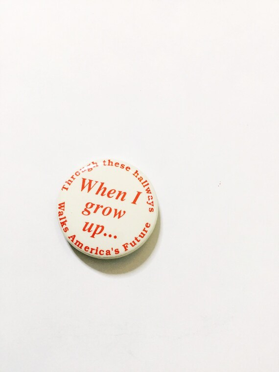 Vintage When I Grow Up Pin back Button  Through T… - image 9