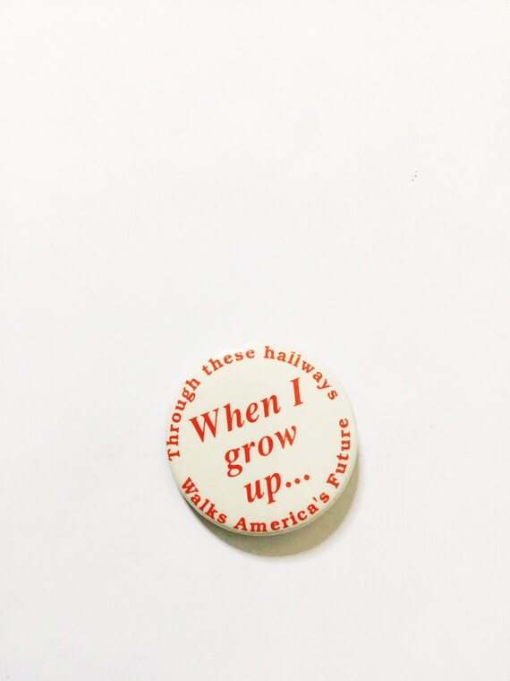 Vintage When I Grow Up Pin back Button  Through T… - image 6