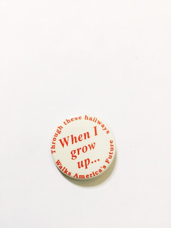 Vintage When I Grow Up Pin back Button  Through T… - image 5