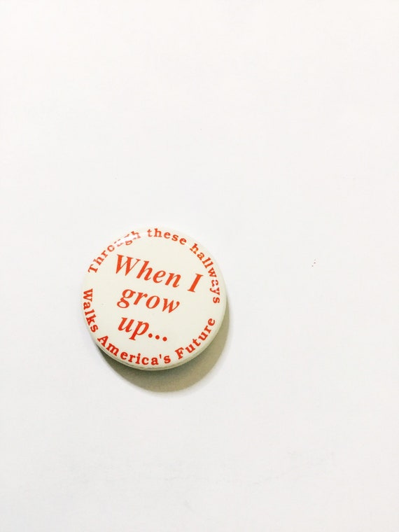 Vintage When I Grow Up Pin back Button  Through T… - image 4