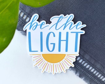 Be the Light Sticker, Motivational Stickers, Hand Illustrated Laptop Sticker, Water Bottle Decal, Colorful Inspirational Fun Gift
