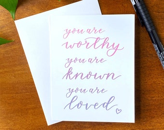 You Are Worthy, You Are Known, You Are Loved Card, Encouraging Greeting Cards, Thinking of You Cards