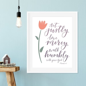 Act Justly, Love Mercy, Walk Humbly, Bible Verse Art, Micah 6:8 Bible Quote Print, Hand Drawn Scripture Wall Art, Size 8x10