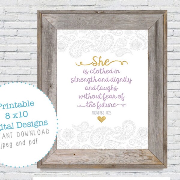 She is Clothed in Strength and Dignity Proverbs 31:25  Print DIY Digital