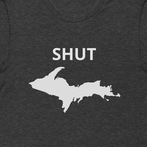 Shut UP - Michigan UP t-shirt