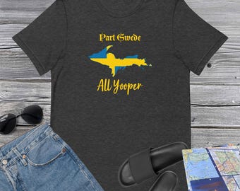 Part Swede - All Yooper - Unisex t-shirt