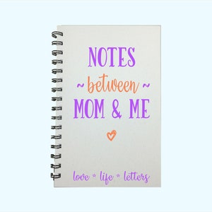 Notes Between Mom and Me, Mother Daughter Book, Mommy and Me,  to Daughter, Mother, Daughter, Gift, Gift from Mom, Journal, Notebook