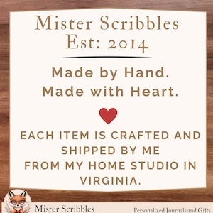 May include: A rectangular sign with a cream background and brown text reading Mister Scribbles Est: 2014, Made by Hand. Made with Heart. A red heart icon sits above text stating each item is crafted and shipped from a home studio in Virginia.