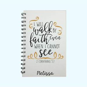 Journal, Corinthians 5:7, I will walk By Faith Even When I Cannot See, Bible Verse Notebook, Notebook, Gift, Faith Journal, Bible Verse