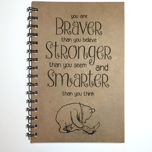 Journal, You are Braver, You Are Stronger,  Journal, Motivational Gift, Best Friend Gift, Book Quote, Friend, Notebook, gift