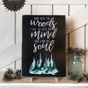 Into the Woods I go to lose my mind and find my soul sign home decor wall art