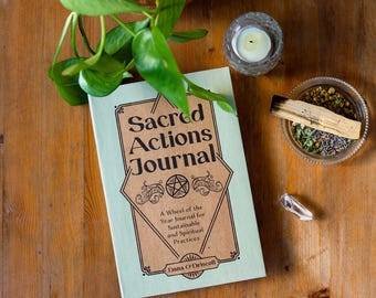 Sacred Actions Journal: A Wheel of the Year Journal for Sustainable and Spiritual Practice  - Signed by Author